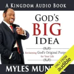 God's Big Idea: Reclaiming God's Original Purpose for Your Life by Carey Conley, Myles Munroe, et al.